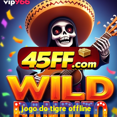 jogo do tigre offline